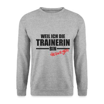Weil ich die Trainerin bin deswegen hab ich recht - Unisex Pullover - Weißgrau meliert - Vorne - Alina (178cm) & Michal (187cm)