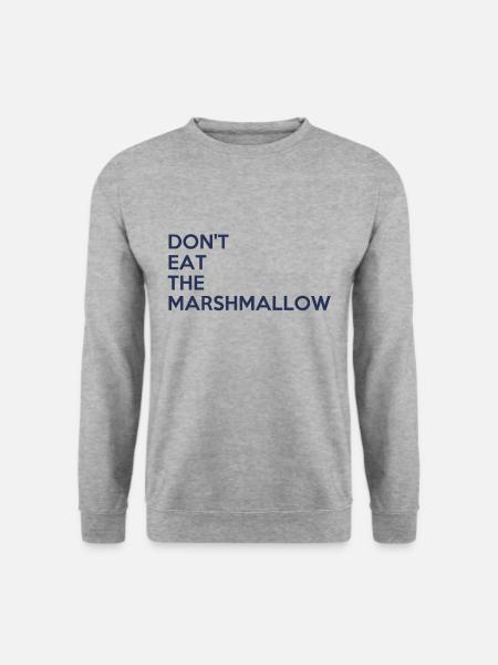 Don't eat the marshmallow - Sweat-shirt Unisexe - gris chiné