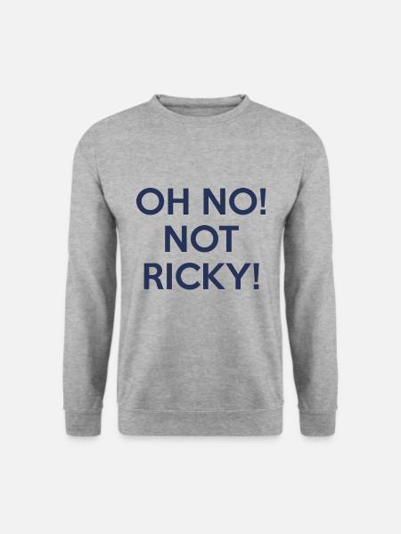 Oh no not Ricky ! - Sweat-shirt Unisexe - gris chiné
