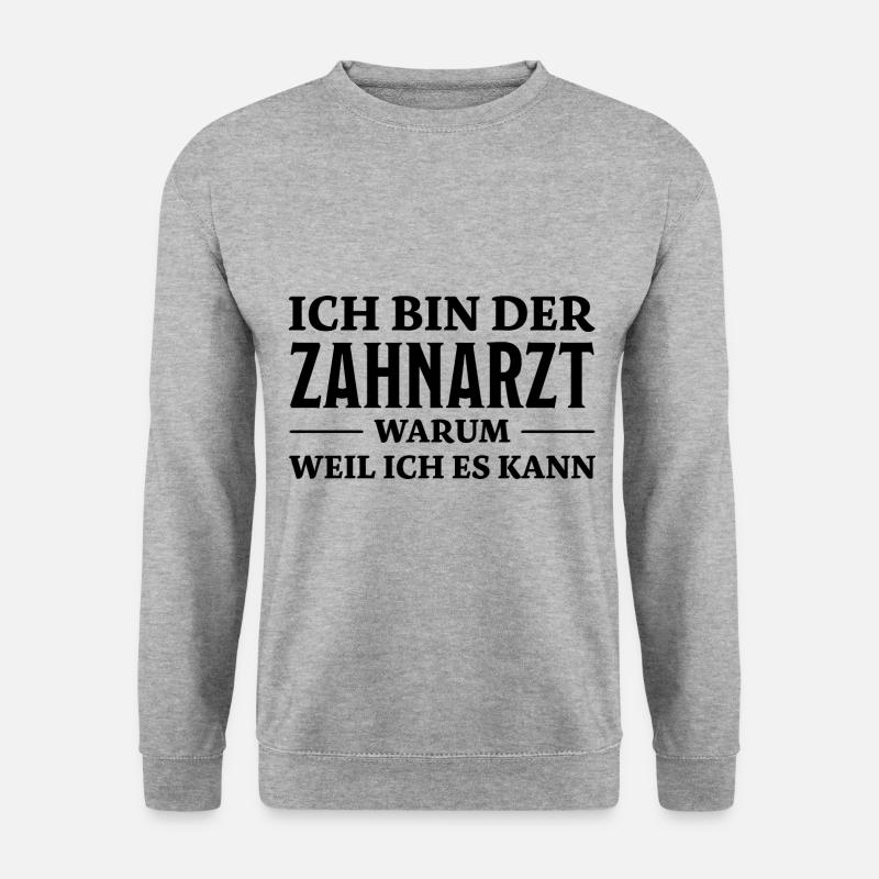 Zahnarzt Spruch Beruf Lustiges Zahnarzt Geschenk - Unisex Pullover - Weißgrau meliert