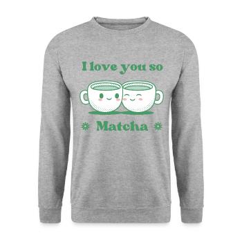 Je t’aime tellement Matcha - Sweat-shirt Unisexe - gris chiné - Devant - Alina (178cm) & Michal (187cm)