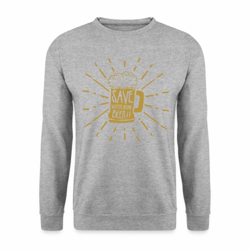 Save Water - Unisex Pullover