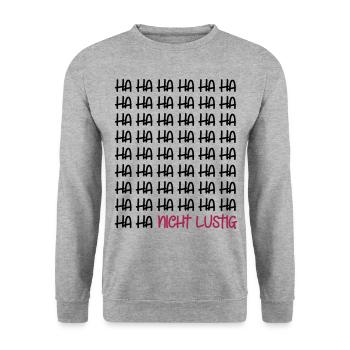 Ha Ha Ha Ha nicht lustig / lachen lustige Sprüche - Unisex Pullover - Weißgrau meliert - Vorne - Alina (178cm) & Michal (187cm)