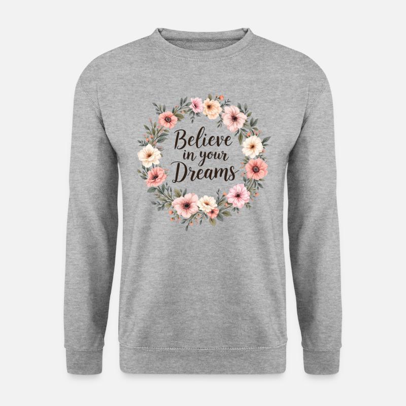 Believe in your Dreams - Unisex Sweatshirt - salt & pepper