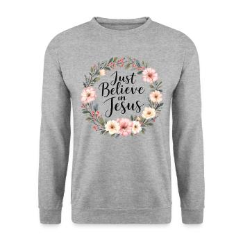 Croyez simplement en Jésus - Sweat-shirt Unisexe - gris chiné - Devant - Alina (178cm) & Michal (187cm)