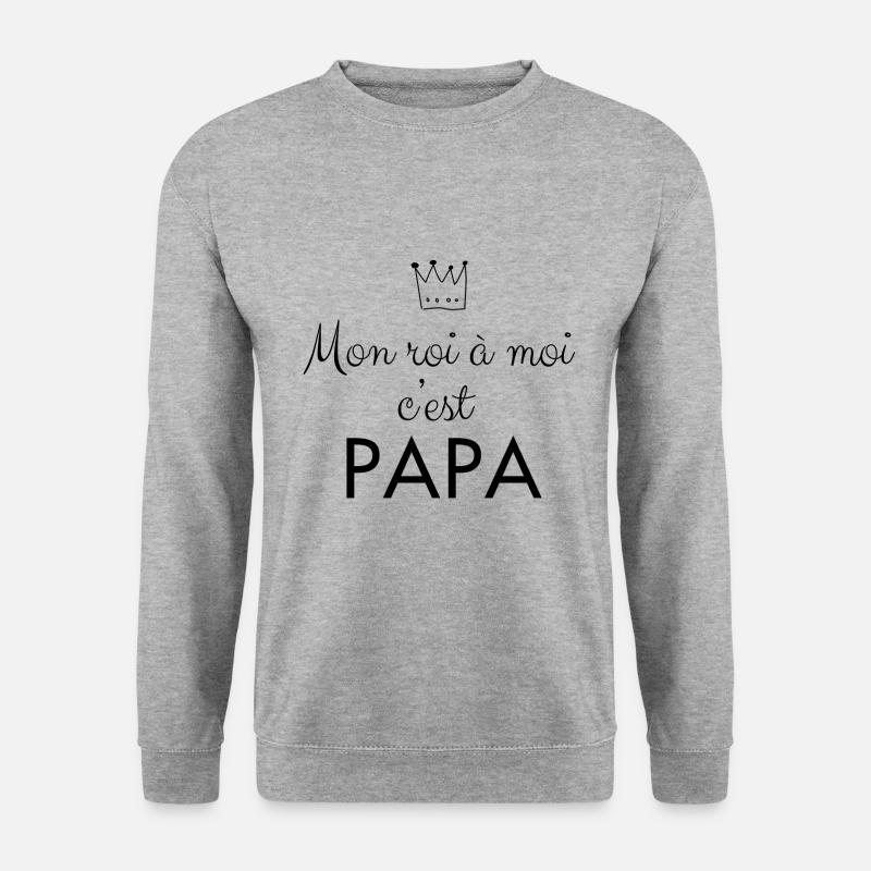 Mon Roi à moi c'est PAPA - Sweat-shirt Unisexe - gris chiné