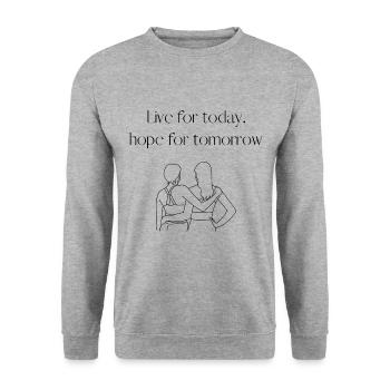 Live for Today, Hope for Tomorrow - Unisex Pullover - Weißgrau meliert - Vorne - Alina (178cm) & Michal (187cm)