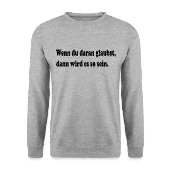 Wenn du daran glaubst, dann wird es so sein - Unisex Pullover - Weißgrau meliert - Vorne - Alina (178cm) & Michal (187cm)