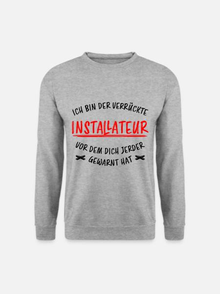 Installateur Job Lustiger Spruch Heizung Geschenk - Unisex Pullover - Weißgrau meliert
