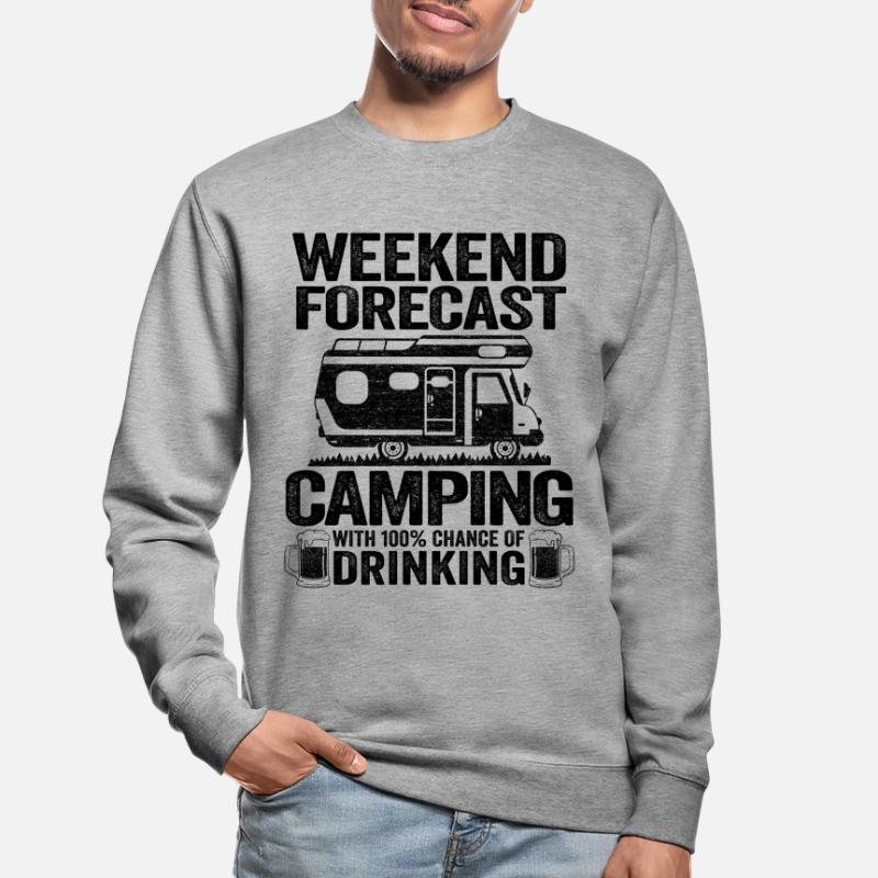 Weekend Forecast Camping With Drinking Camper Unisex Sweatshirt