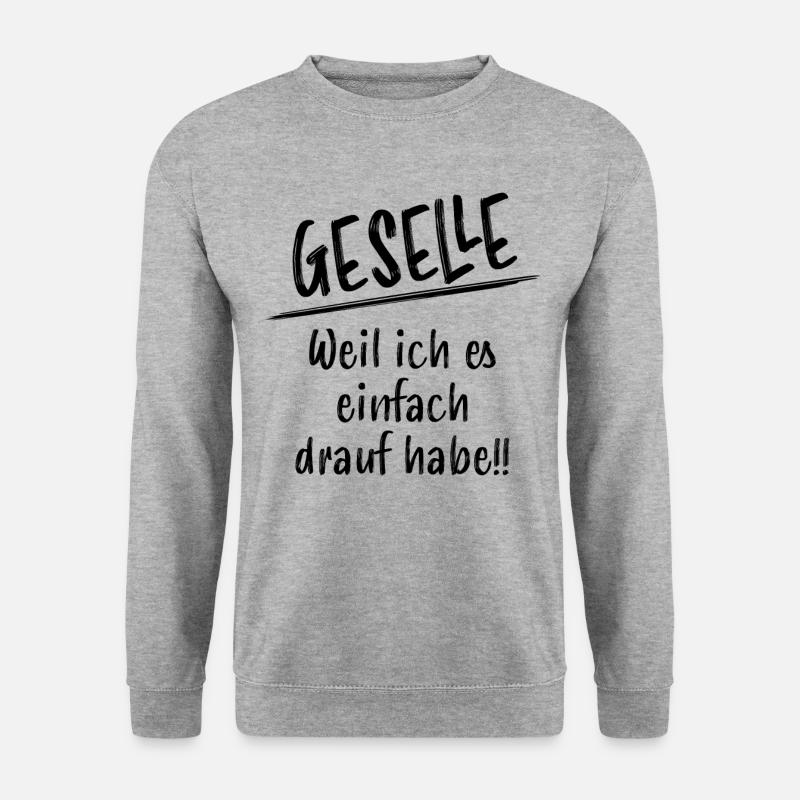 Geselle Lustiger Spruch Gesellenprüfung Geschenk - Unisex Pullover - Weißgrau meliert