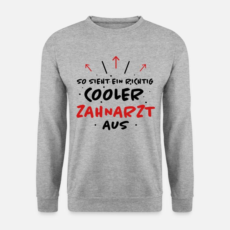 Zahnarzt Lustiger Spruch Job Zahnmedizin Geschenk - Unisex Pullover - Weißgrau meliert