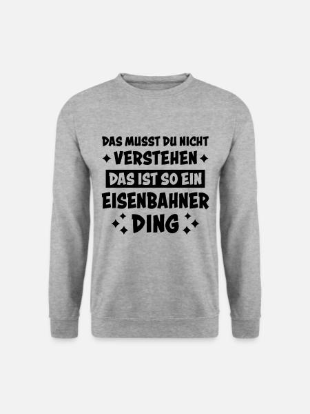 Eisenbahner Spruch Eisenbahn Lokführer Geschenk - Unisex Pullover - Weißgrau meliert