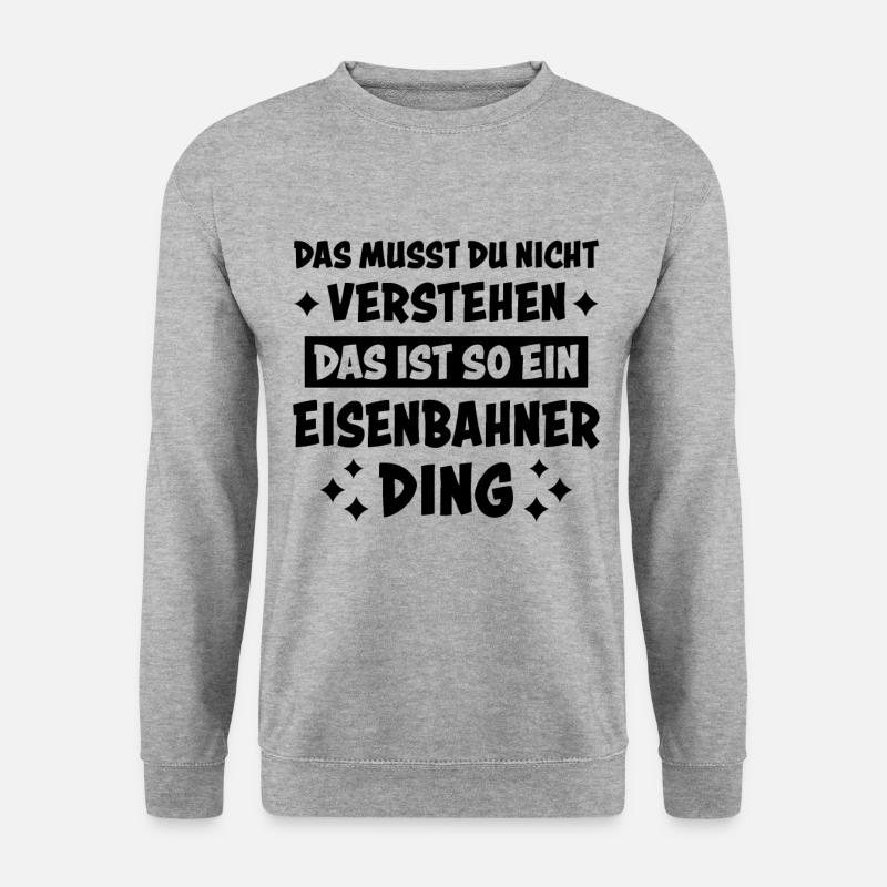 Eisenbahner Spruch Eisenbahn Lokführer Geschenk - Unisex Pullover - Weißgrau meliert