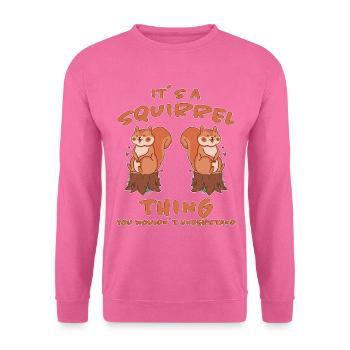 Eichhörnchen Design Lustiger Spruch Nüsse Geschenk - Unisex Pullover - Pink - Vorne