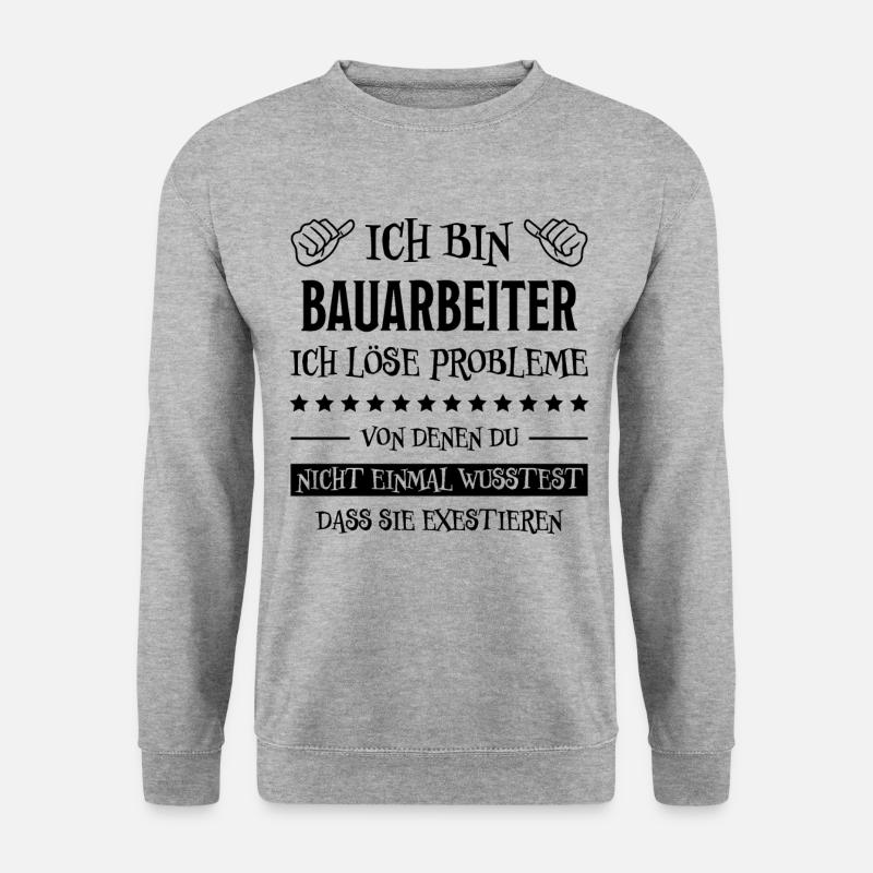 Bauarbeiter Lustiger Spruch Bauarbeiter Geschenk - Unisex Pullover - Weißgrau meliert