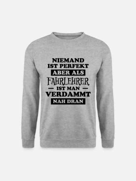 Fahrlehrer Lustige Spruch Fahrschullehrer Geschenk - Unisex Pullover - Weißgrau meliert