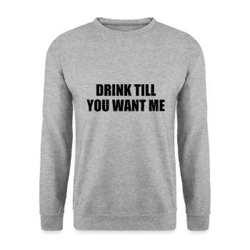 Drink Till You Want Me Shirt Funny Beer Drinker - Unisex Sweatshirt - salt & pepper - Front - Alina (178cm) & Michal (187cm)