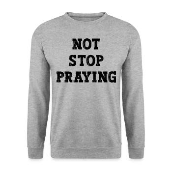 Not stop praying nicht aufhören zu Beten - Unisex Sweatshirt - salt & pepper - Front - Alina (178cm) & Michal (187cm)