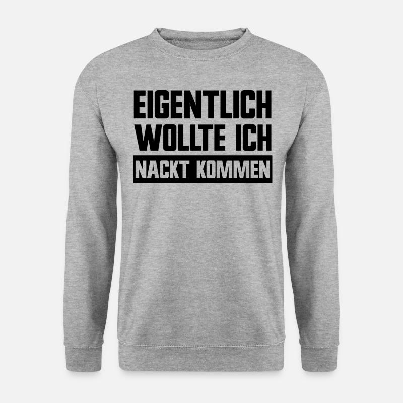 Eigentlich wollte ich nackt kommen lustige Sprüche - Unisex Pullover - Weißgrau meliert