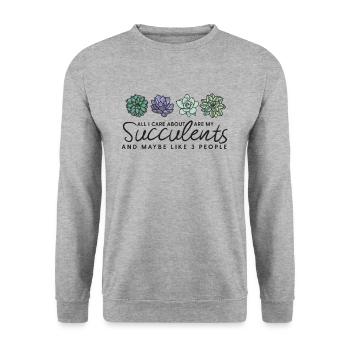All I care about are my succulents and like 3 - Unisex Sweatshirt - salt & pepper - Front - Alina (178cm) & Michal (187cm)