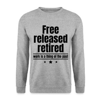 Befreit, Erlöst, Pensioniert, Arbeit ist Vergange - Unisex Pullover - Weißgrau meliert - Vorne - Alina (178cm) & Michal (187cm)