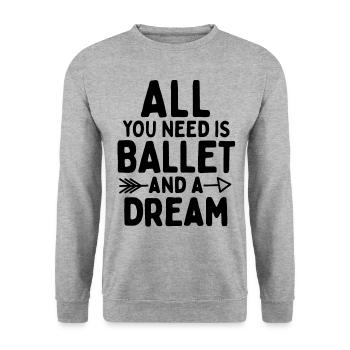 Alles, was Sie brauchen, ist Ballett und ein Traum. - Unisex Pullover - Weißgrau meliert - Vorne - Alina (178cm) & Michal (187cm)
