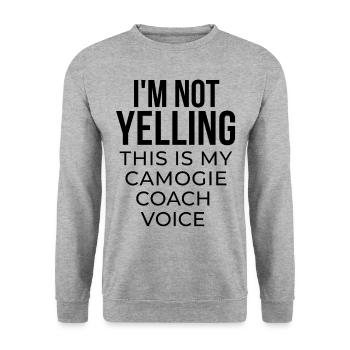 I'm not yelling this is my camogie coach voice. - Unisex Sweatshirt - salt & pepper - Front - Alina (178cm) & Michal (187cm)