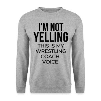 Ich schreie nicht, dass dies meine Wrestling-Trainerstimme ist. - Unisex Pullover - Weißgrau meliert - Vorne - Alina (178cm) & Michal (187cm)