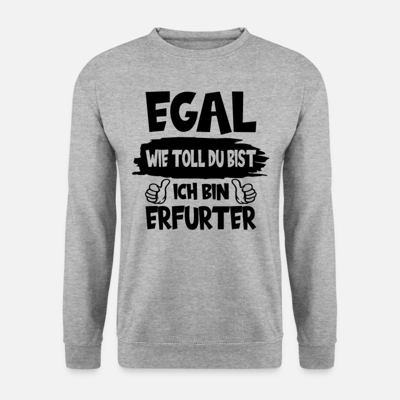 ERFURT EGAL WIE TOLL DU BIST ICH BIN ERFURTER - Unisex Pullover - Weißgrau meliert