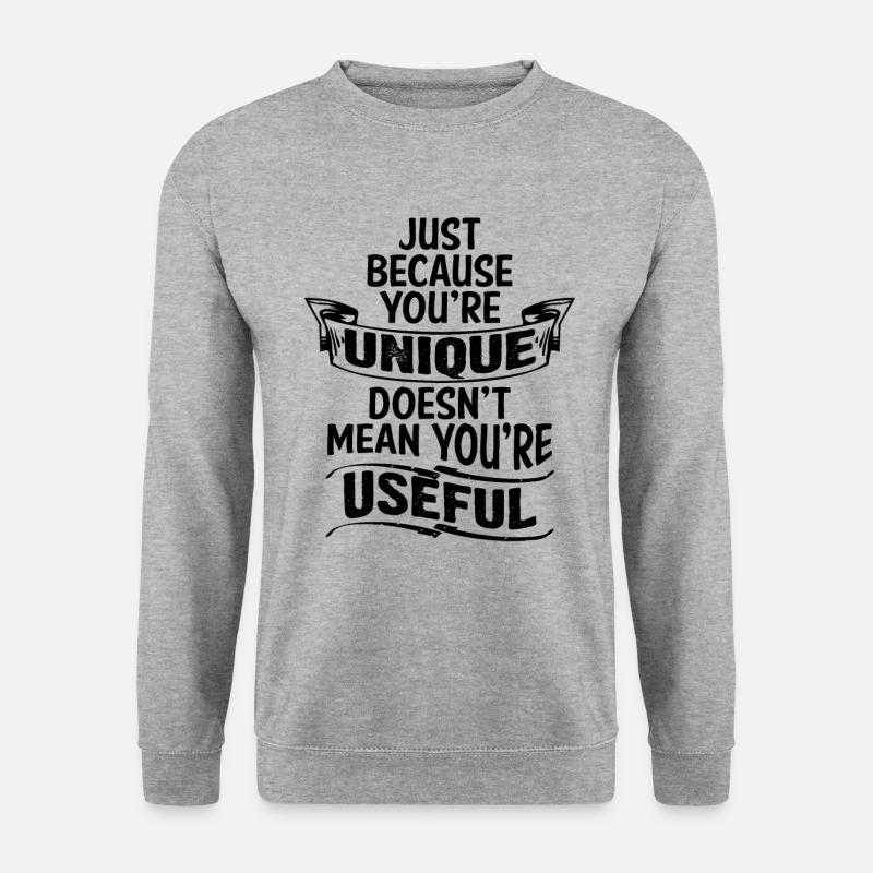 UNIQUE DOESNT MEAN USEFUL - Unisex Sweatshirt - salt & pepper