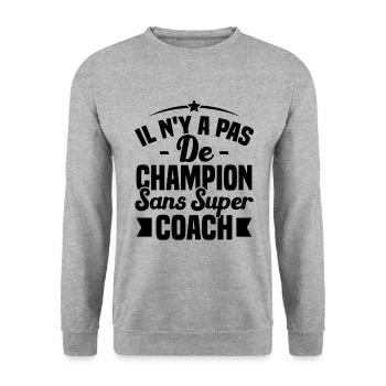 il n y a pas de champion sans super coach - Sweat-shirt Unisexe - gris chiné - Devant - Alina (178cm) & Michal (187cm)