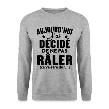 Aujourd'hui j'ai décidé de ne pas râler - Sweat-shirt Unisexe - gris chiné - Devant - Alina (178cm) & Michal (187cm)