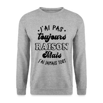 J'ai pas toujours raison mais j'ai jamais tort - Sweat-shirt Unisexe - gris chiné - Devant - Alina (178cm) & Michal (187cm)