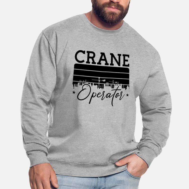 Crane Operator Construction Worker Work Crane Gift Idea Unisex Sweatshirt