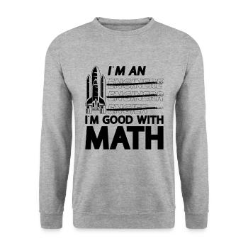 I'm An I'm Good With Math Aerospace Engineer Space - Unisex Sweatshirt - salt & pepper - Front - Alina (178cm) & Michal (187cm)