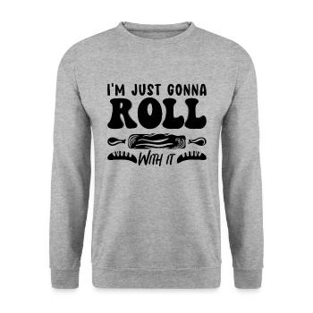 I'm Just Gonna Roll Baker Bakery Cake Bakery Chef - Unisex Sweatshirt - salt & pepper - Front - Alina (178cm) & Michal (187cm)
