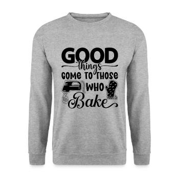 Good Things Come To Those Who Baker Bake Baking - Unisex Sweatshirt - salt & pepper - Front - Alina (178cm) & Michal (187cm)