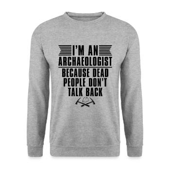 Je suis un archéologue Archéologie Fouille Archéologue - Sweat-shirt Unisexe - gris chiné - Devant - Alina (178cm) & Michal (187cm)