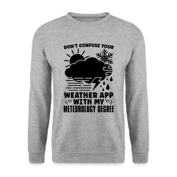 Don't Confuse Your Weather Science Meteorologist - Unisex Sweatshirt - salt & pepper - Front - Alina (178cm) & Michal (187cm)