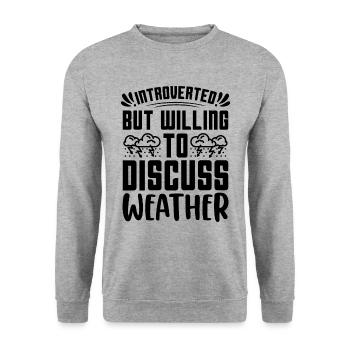 Introverted But Willing To Scientist Meteorologist - Unisex Sweatshirt - salt & pepper - Front - Alina (178cm) & Michal (187cm)