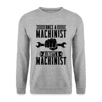 Once A Machinist Always A Cnc Machine Machinists - Unisex Sweatshirt - salt & pepper - Front - Alina (178cm) & Michal (187cm)