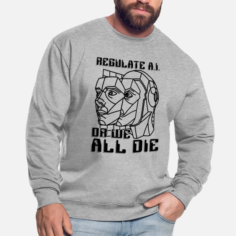 Regulate A.I Or We All the Data Science Robotics Unisex Sweatshirt