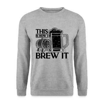 Voici comment je brasse de la bière brasseur de bière de malt - Sweat-shirt Unisexe - gris chiné - Devant - Alina (178cm) & Michal (187cm)