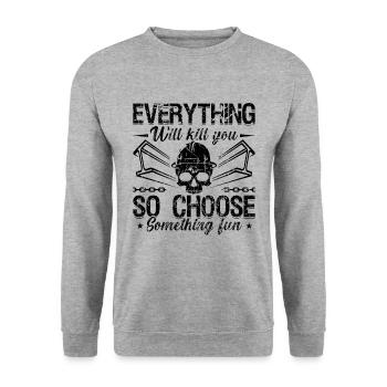 Everything Will Kill You So Locksmith Ironworkers - Unisex Sweatshirt - salt & pepper - Front - Alina (178cm) & Michal (187cm)