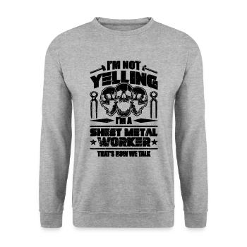 I'm Not Yelling I'm Metal Work Sheet Metal Workers - Unisex Sweatshirt - salt & pepper - Front - Alina (178cm) & Michal (187cm)