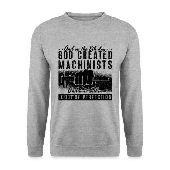 And On The 8th Day Machinist Machining Machinists - Unisex Sweatshirt - salt & pepper - Front - Alina (178cm) & Michal (187cm)