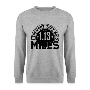 Je pensais qu’ils avaient dit marathonien de course de 1,13 miles - Sweat-shirt Unisexe - gris chiné - Devant - Alina (178cm) & Michal (187cm)