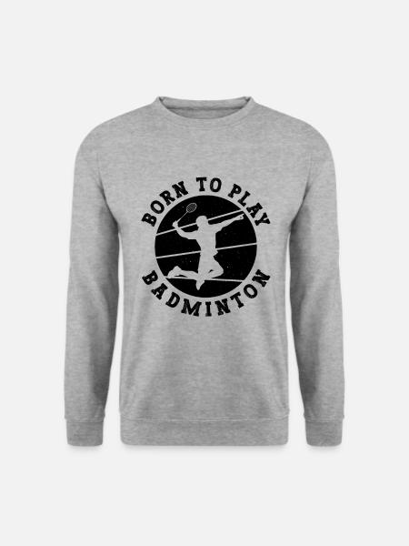 Born To Play Retro Racquet Sport Badminton Player - Unisex Pullover - Weißgrau meliert