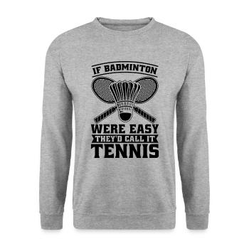 If Badminton Were Easy Racquets Badminton Player - Unisex Sweatshirt - salt & pepper - Front - Alina (178cm) & Michal (187cm)